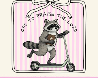 Off To Praise The Lord | Funny Racoon Christian PNG | Bible Study Sublimation Design