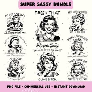 Sassy Retro Housewife PNG Bundle, Sarcastic Sayings Bundle, Retro Clip Art Bundle, Funny Sayings, Adult Humour, Sarcastic Shirt Designs Png