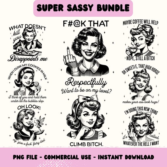 Sassy Retro Housewife PNG Bundle, Sarcastic Sayings Bundle, Retro Clip Art Bundle, Funny Sayings, Adult Humour, Sarcastic Shirt Designs Png