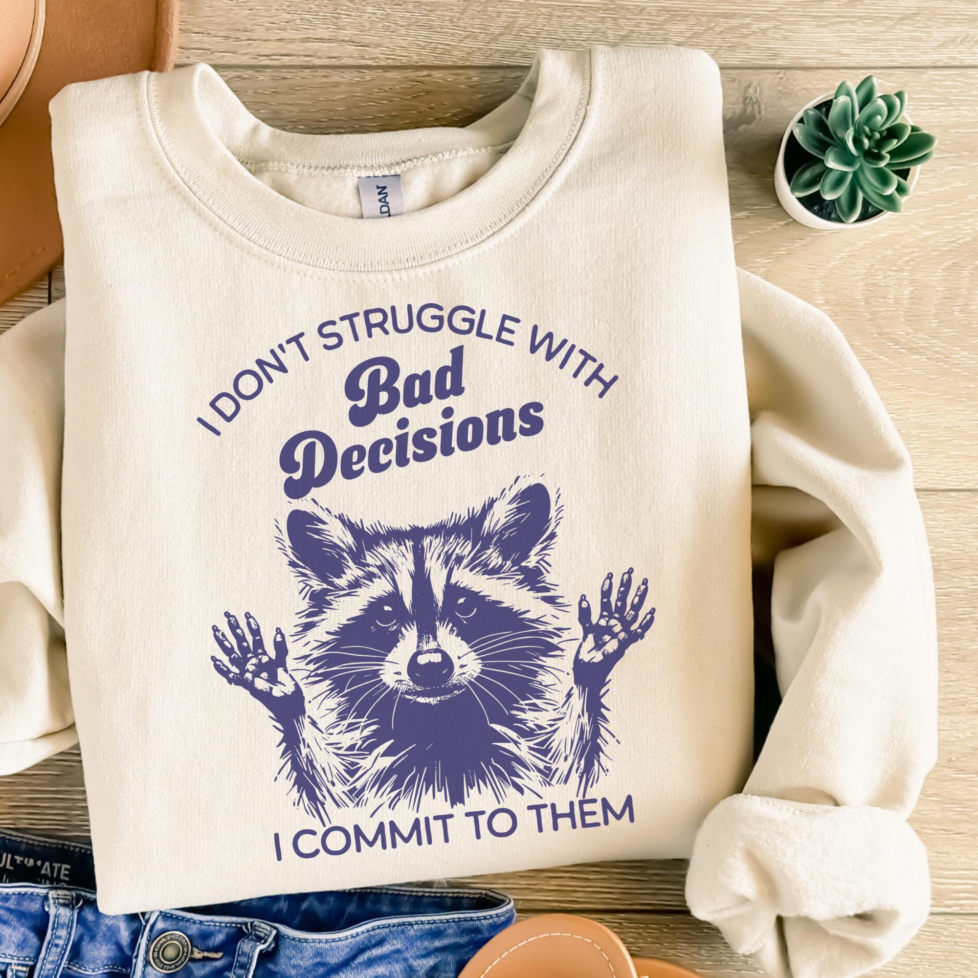 Bad Decisions PNG, Funny Raccoon Design Png, Animal Sarcastic Saying ...