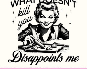Funny Retro Housewife Sarcastic Saying PNG, Sublimation Design (Digital Download)