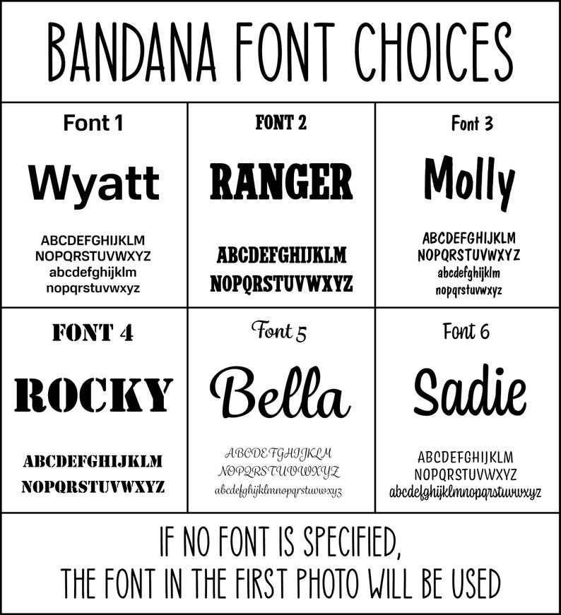 May include: Image displaying six different font options for bandanas. Each font is shown with a sample name and the full alphabet in uppercase and lowercase. The text "BANDANA FONT CHOICES" is at the top.