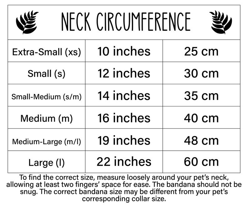 May include: A white chart with black text detailing neck circumference measurements for pet bandanas. Sizes range from Extra-Small (10 inches/25 cm) to Large (22 inches/60 cm). Includes instructions for measuring a pet's neck.