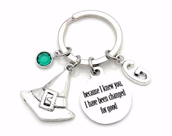 Wicked Keychain, Because I knew you, I have been Changed for good Key Chain, Musical Keyring, Gift for Daughter, Theater Present for her