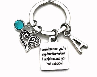 Gift for Daughter in law Keychain / Present from Mother in law / I smile because you're my daughter-in-law. I laugh because you had a choice