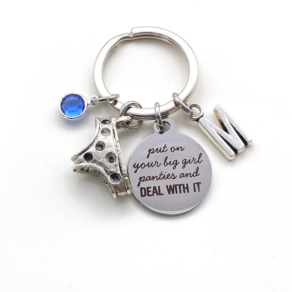 Put on your big girl panties and deal with it Keychain / BFF Key Chain / Gift for Best Friend Keyring / Encouragement Quote Present Pantys