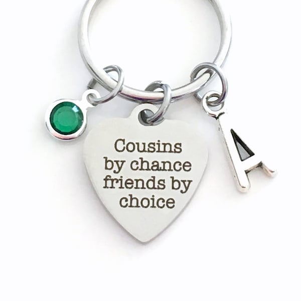Cousins Keychain, Cousin Key Chain, Gift for Family Present Cousins by chance friends by choice Keyring Birthstone Initial Personalized BFF