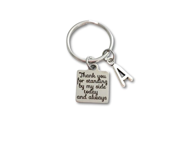 Groomsman Proposal Gift, Best Man Present, Thank you for standing by my side, today and always Keychain,