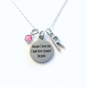 Porque te conocí, he cambiado para bien Collar, Joyería malvada, Regalo para la cita del mejor amigo, Regalo de cumpleaños de la mejor amiga para mujeres, su encanto