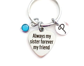 Sister Gift from Sister Keychain, Sister Present from Brother, Always my sister forever my friend Key Chain, with birthstone and initial