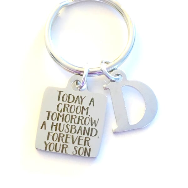 Gift for Grooms Parents, Today a groom, tomorrow a husband, forever your son Key Chain, Mother or Father of Groom present, Keyring, keychain