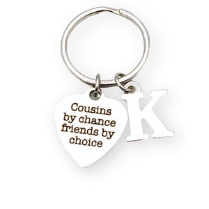 Cousins Keychain, Cousin Key Chain, Gift for Cousin Keyring, Cousins by chance friends by choice Present, Custom Initial Personalized
