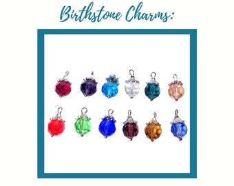 May include: Twelve faceted crystal birthstone charms with silver-toned metal caps and loops, arranged in two rows. The charms feature various colours including red, purple, blue, clear, green, and amber, with the text Birthstone Charms: above.