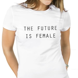 Feminist t-shirt, The future is female, feminist shirt, Feminist gift, gender equality, female tshirt, feminist t-shirts, feminist slogans