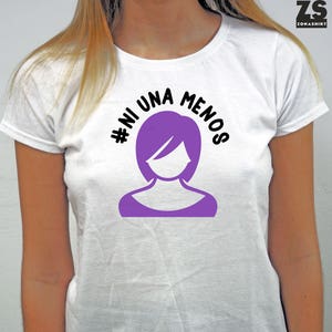 Ni una menos slogan feminist, feminist shirt, shirt for protest, slogan on shirt: Not on less in spanish
