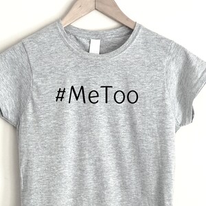 Me too shirt, Feminist shirt design, feminist tee for woman, Me too shirt, women's rights, protest shirt, shirt extra large size image 2