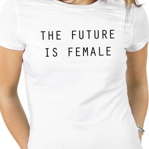 Feminist t-shirt, The future is female, feminist shirt, Feminist gift, gender equality, female tshirt, feminist t-shirts, feminist slogans image 3