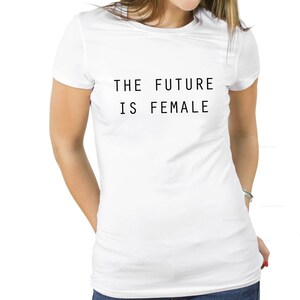 Feminist t-shirt, The future is female, feminist shirt, Feminist gift, gender equality, female tshirt, feminist t-shirts, feminist slogans image 2