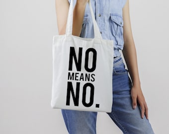 Feminist Canvas Bag, No means no, feminist bag, slogan feminist in tote bag, resist tote bag, canvas feminist Tote Bag