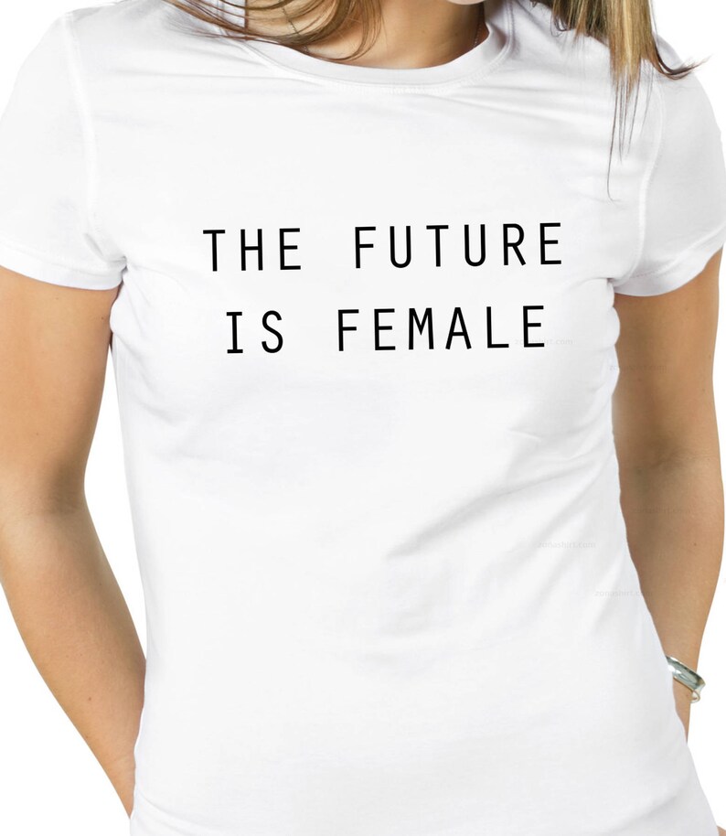 Feminist t-shirt, The future is female, feminist shirt, Feminist gift, gender equality, female tshirt, feminist t-shirts, feminist slogans image 4