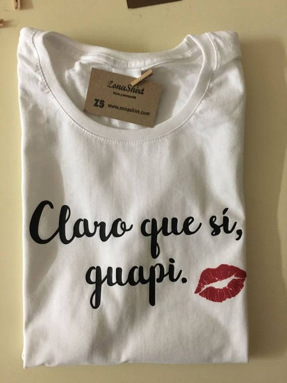 Claro Que Guapi Funny Shirt Spanish Gift for Her Etsy