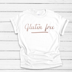 Gluten free shirt, gluten free tshirt rose gold, no gluten tshirt, gift for her, gift for him, gift for mom, celiac shirt, gift for celiac