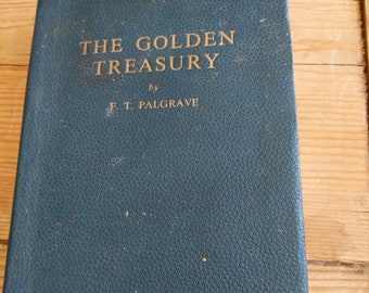 The golden treasury , F T Palsgrave, vintage poetry, C Day Lewis, poetry anthology, Wordsworth, burns, Byron, Tennyson, collectible poetry