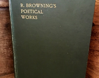 Antique Robert Browning Poetry Book: 1904 Edina Edition