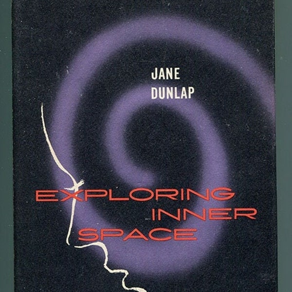 Exploring Inner Space: Personal Experiences Under LSD-25 by Jane Dunlap (Adelle Davis) 1961 1st Ed psychology memoirs drugs psychedelics