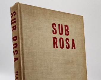Sub Rosa: The O.S.S. and American Espionage by Stewart Alsop & Thomas Braden 1946 1st Ed covert war military spying undercover