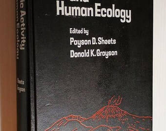 Volcanic Activity and Human Ecology Edited by Payson D Sheets & Donald K Grayson 1979 1st Ed