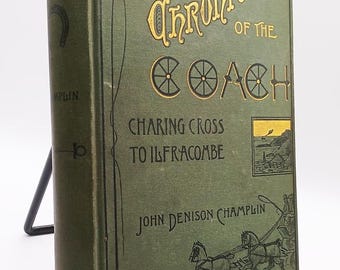 Chronicle of the Coach: Charing Cross to Ilfracombe by John Denison Champlin 1886 1st US Ed