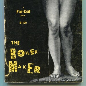 May include: Vintage book cover for "The Boiler Maker" with a black background and yellow text. The cover features a mechanical illustration of a person's legs and torso. The text "Far-Out Book" and the price "$1.00" are also visible.