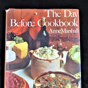 The Day Before Cookbook by Anne Marshall First Edition 1973 Prepare Ahead Cookbook Classic Recipes Cook Book Make in Advance Cookbook