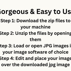 May include: A step-by-step guide on how to use a digital product. The steps include downloading, unzipping, loading, and editing images.