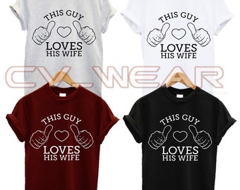 this guy loves his wife t shirt thumbs up wifey marriage hubby husband partner soul mate gift love unisex