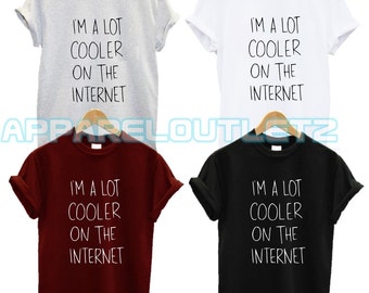 i'm a lot cooler on the internet t shirt im thumbs up nap morning person quote tumblr fashion swag dope personality famous unisex