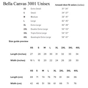 May include: Size chart for Bella Canvas 3001 Unisex t-shirts, showing measurements in inches and centimeters for different sizes, from XS to 4XL. The chart includes length and width measurements.