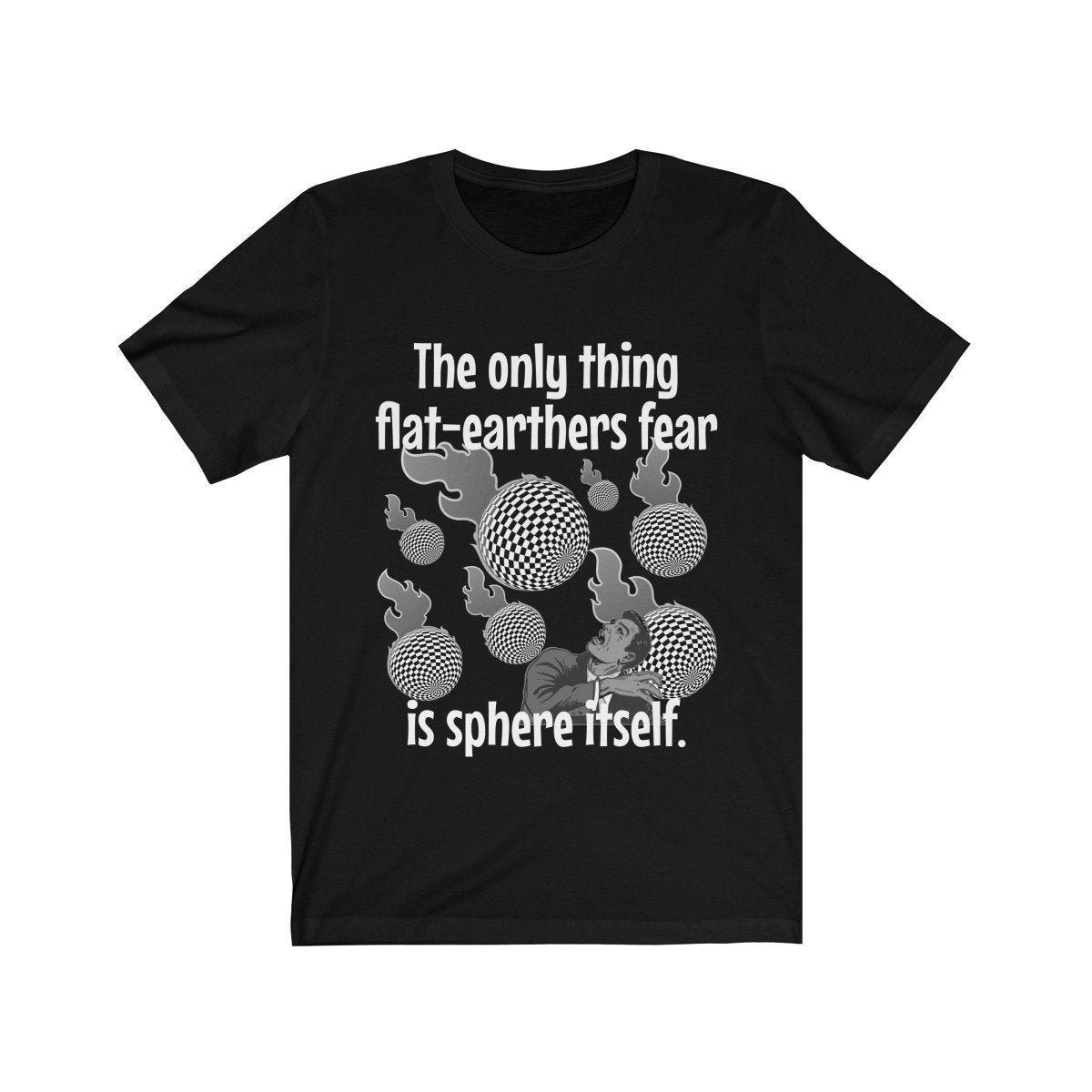 Funny Flat-earthers Retro Graphic Tee, the Only Thing Flat