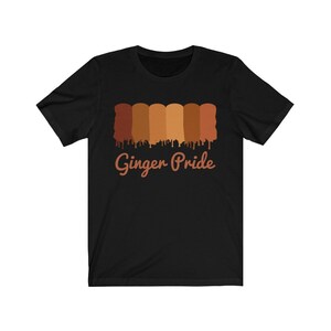 Ginger Pride, Funny Gifts for Gingers, Gifts for Redheads, Funny Redhead, Ginger Lovers, Ginger Love, Redhead Shirts, St. Patricks Day Shirt