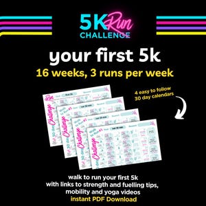May include: A colorful graphic with the text "5K Run Challenge" and "your first 5k" in pink and yellow. The graphic also includes the text "16 weeks, 3 runs per week" and "4 easy to follow 30 day calendars". The graphic features four blue and white calendars with the text "Walk to Run #1", "Walk to Run #2", and "Walk to Run #3". The graphic also includes the text "walk to run your first 5k with links to strength and fuelling tips, mobility and yoga videos instant PDF Download".