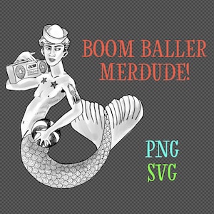 Boom Baller Merdude, Black and White Merman digital download goodness in SVG and PNG formats