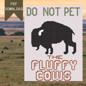 Do Not Pet the Fluffy Cows Cross Stitch Pattern – Bison/Buffalo Pattern – Funny Wildlife Warning Sign Digital Download PDF