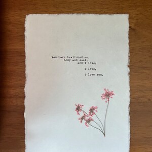 You Have Bewitched Me Body and Soul - Custom Typewriter Print. Quote, Wall Print, Gifts for Her, Pressed Flower Art, Pride and Prejudice, A5