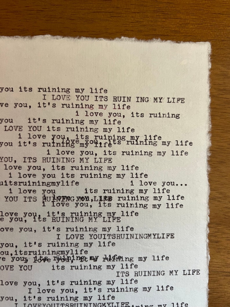 I Love You, Its Ruining My Life Custom Typewriter Lyric Print. Taylor