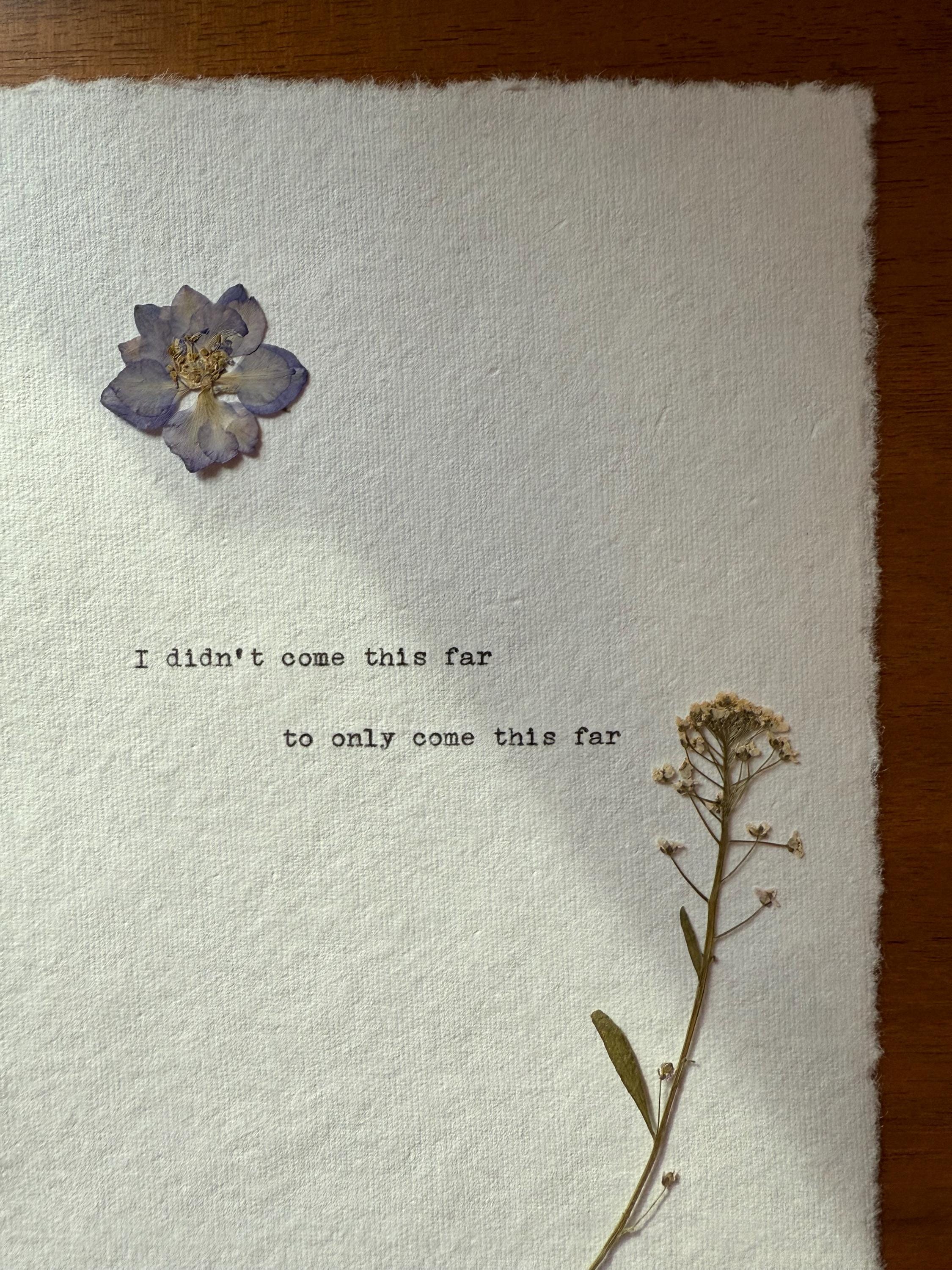 I Didn't Come This Far to Only Come This Far - Custom Typewriter Print ...