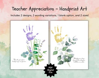 May include: Two printable designs for teacher appreciation featuring handprint art. One design has a purple handprint with lavender flowers and the text "Thank you for helping me grow". The other design has a yellow handprint with eucalyptus leaves and the text "It takes a big heart to shape little minds".