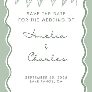 May include: A sage green wedding announcement with a white border and banner illustration. The text reads "Save the Date" followed by the names Amelia & Charles, and the date September 25, 2025, in Lake Tahoe, CA.