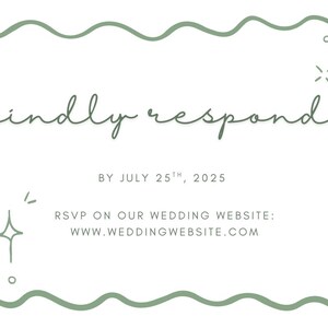 May include: A white invitation card with a sage green wavy border. The text "kindly respond" is written in a cursive font. The card includes the date "BY JULY 25th, 2025" and a website address.