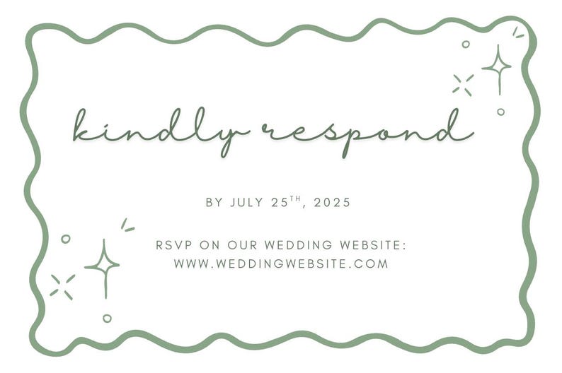 May include: A white invitation card with a sage green wavy border. The text "kindly respond" is written in a cursive font. The card includes the date "BY JULY 25th, 2025" and a website address.